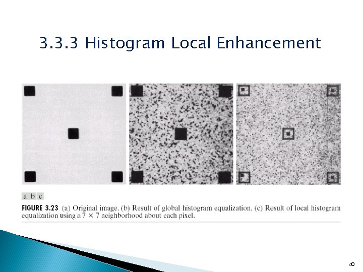 3. 3. 3 Histogram Local Enhancement 40 