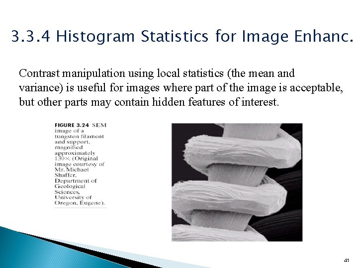 3. 3. 4 Histogram Statistics for Image Enhanc. Contrast manipulation using local statistics (the