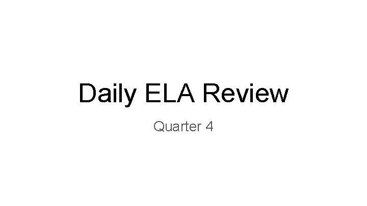 Daily ELA Review Quarter 4 