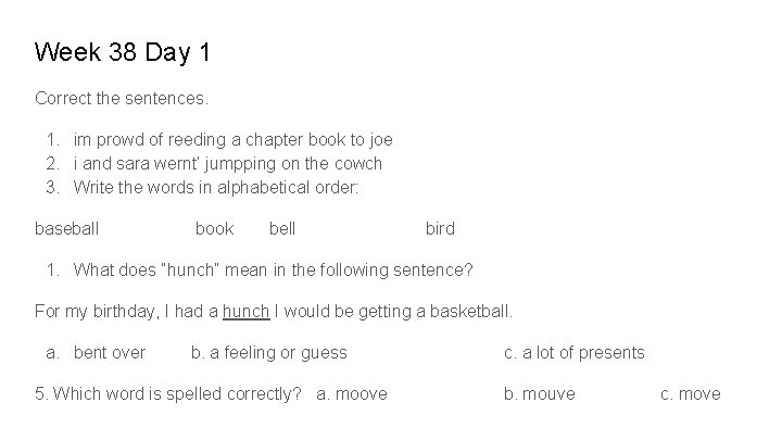 Week 38 Day 1 Correct the sentences. 1. im prowd of reeding a chapter