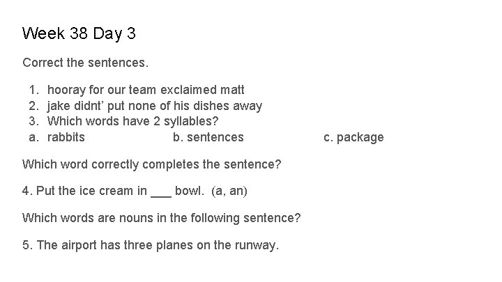 Week 38 Day 3 Correct the sentences. 1. 2. 3. a. hooray for our