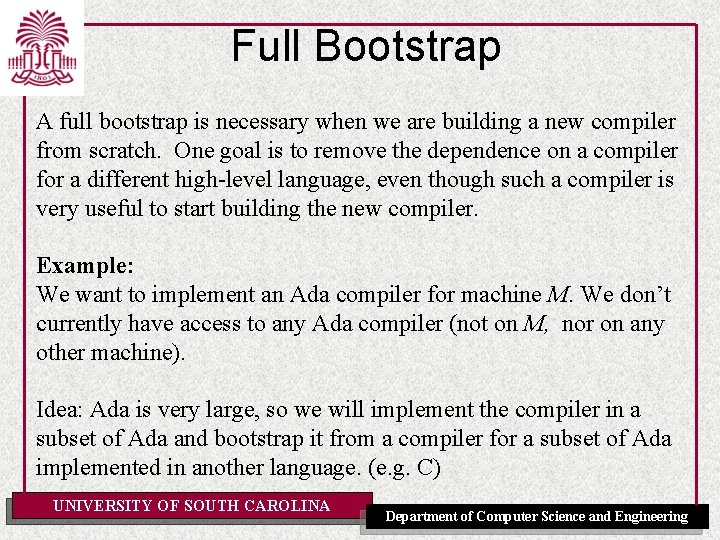 Full Bootstrap A full bootstrap is necessary when we are building a new compiler