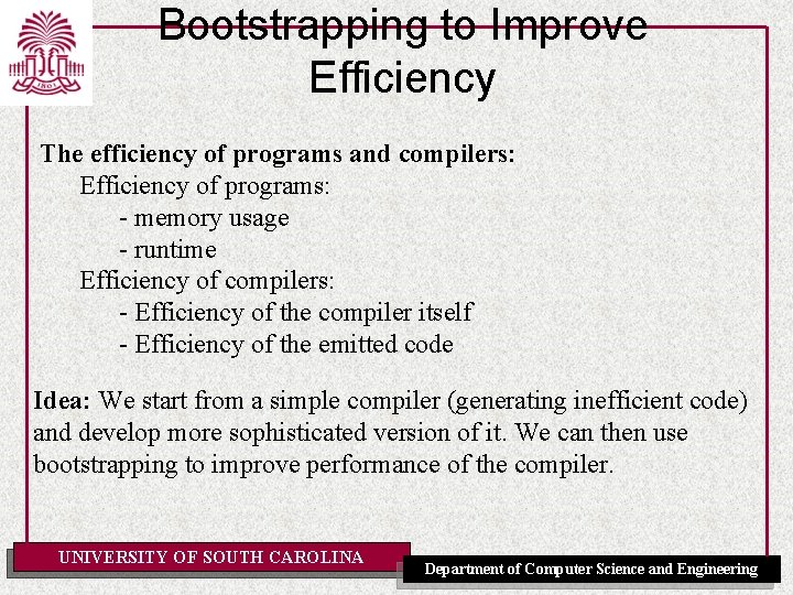 Bootstrapping to Improve Efficiency The efficiency of programs and compilers: Efficiency of programs: -