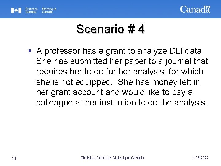 Scenario # 4 § A professor has a grant to analyze DLI data. She