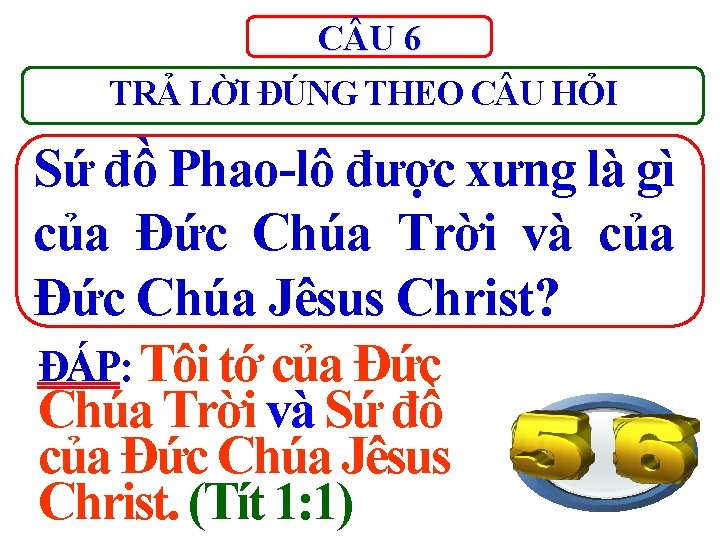 C U 6 TRẢ LỜI ĐÚNG THEO C U HỎI Sứ đồ Phao-lô được