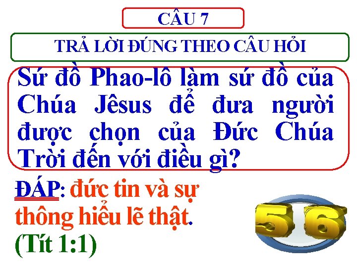 C U 7 TRẢ LỜI ĐÚNG THEO C U HỎI Sứ đồ Phao-lô làm