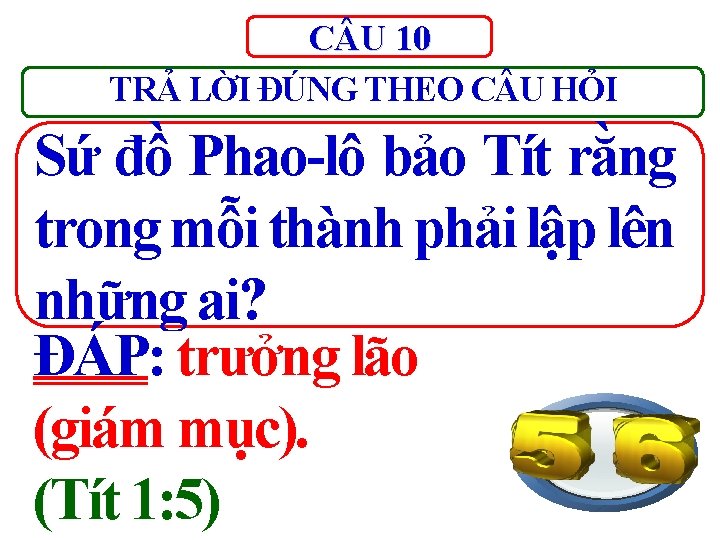 C U 10 TRẢ LỜI ĐÚNG THEO C U HỎI Sứ đồ Phao-lô bảo