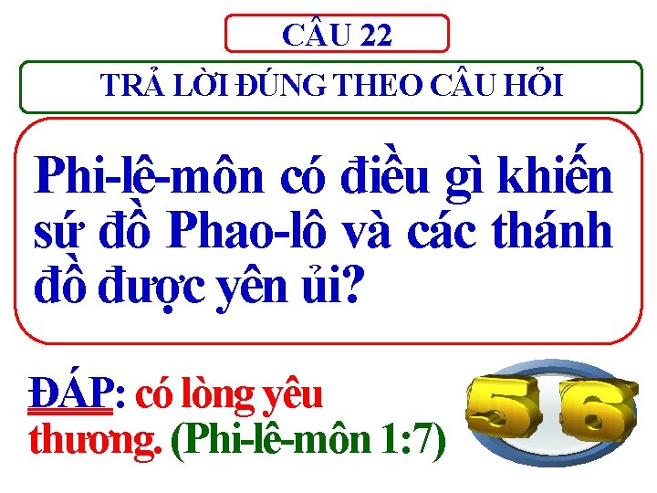 C U 22 TRẢ LỜI ĐÚNG THEO C U HỎI Phi-lê-môn có điều gì