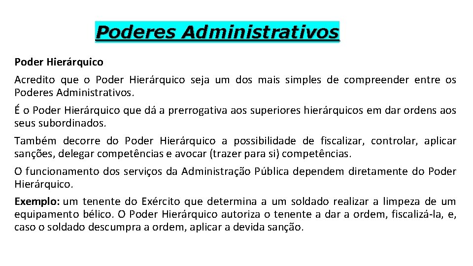 Poderes Administrativos Poder Hierárquico Acredito que o Poder Hierárquico seja um dos mais simples