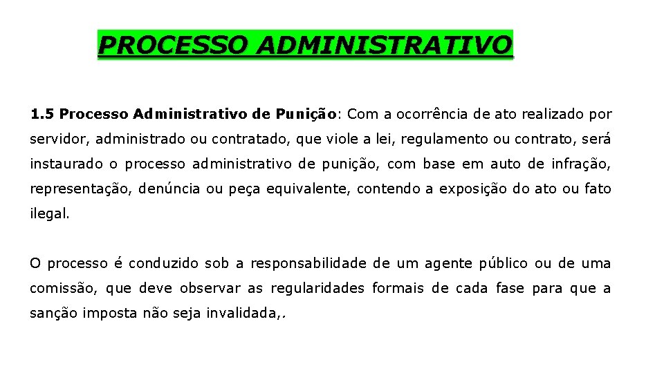 PROCESSO ADMINISTRATIVO 1. 5 Processo Administrativo de Punição: Com a ocorrência de ato realizado