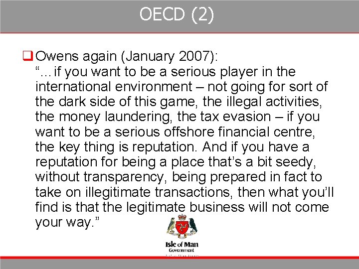 OECD (2) q Owens again (January 2007): “…if you want to be a serious