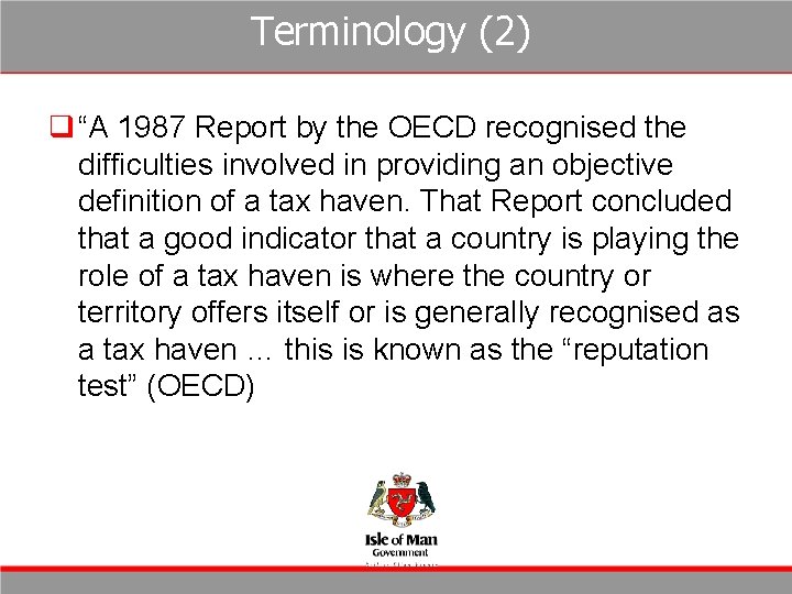 Terminology (2) q “A 1987 Report by the OECD recognised the difficulties involved in