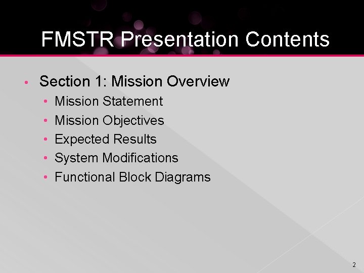 FMSTR Presentation Contents • Section 1: Mission Overview • • • Mission Statement Mission