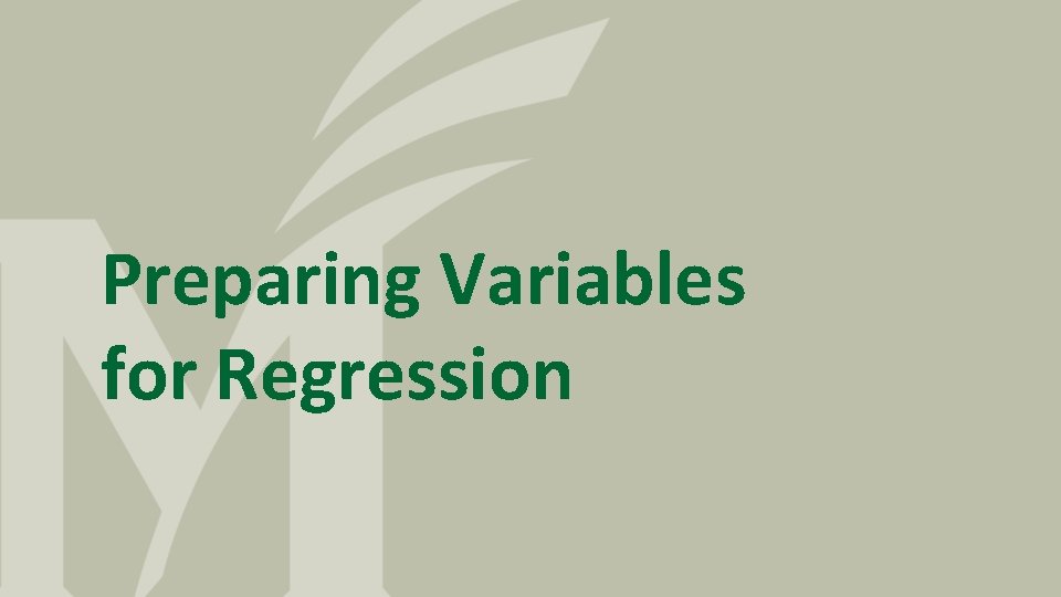 Preparing Variables for Regression 