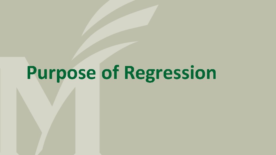 Purpose of Regression 