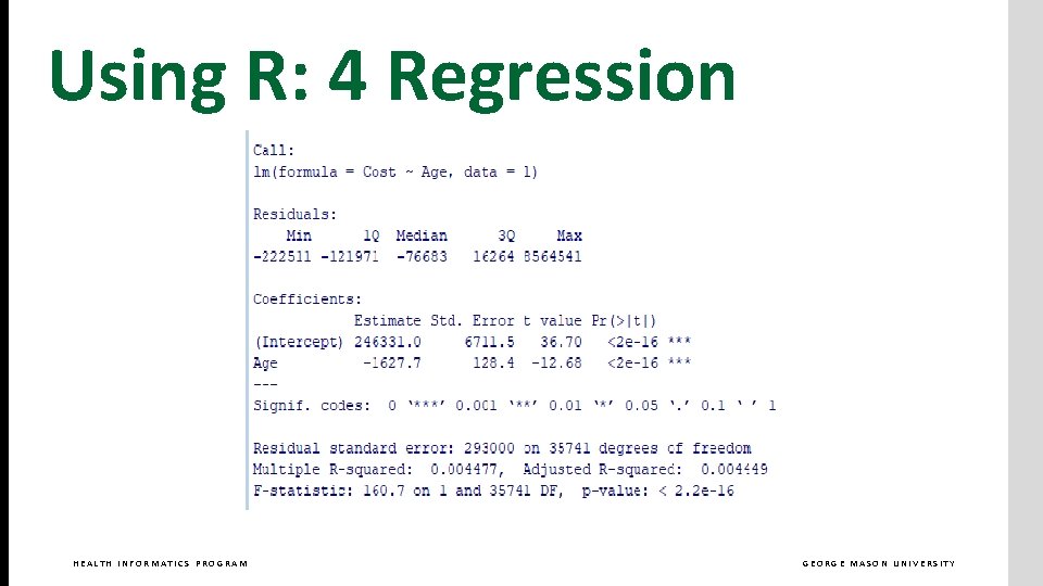 Using R: 4 Regression HEALTH INFORMATICS PROGRAM GEORGE MASON UNIVERSITY 