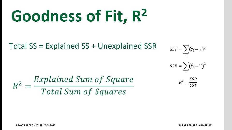 Goodness of Fit, 2 R Total SS = Explained SS + Unexplained SSR HEALTH