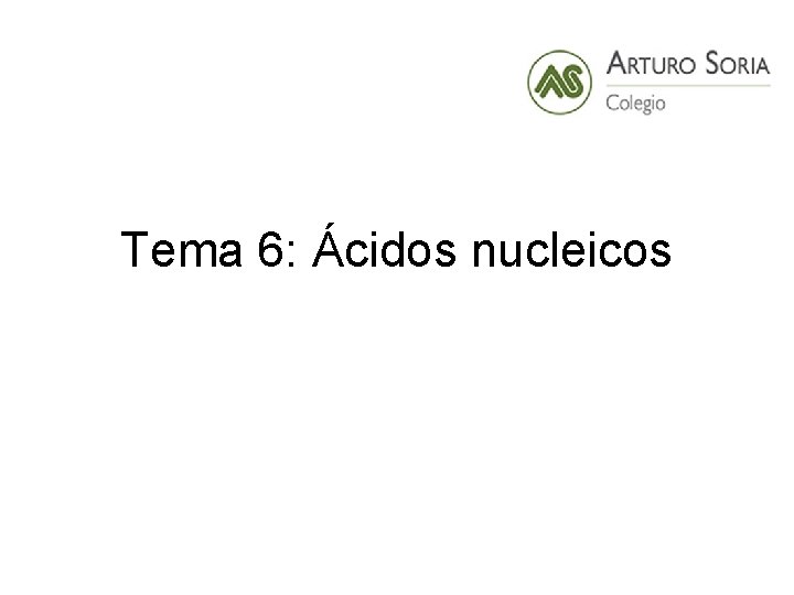 Tema 6: Ácidos nucleicos 