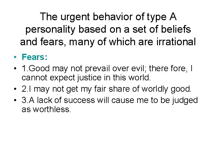 The urgent behavior of type A personality based on a set of beliefs and
