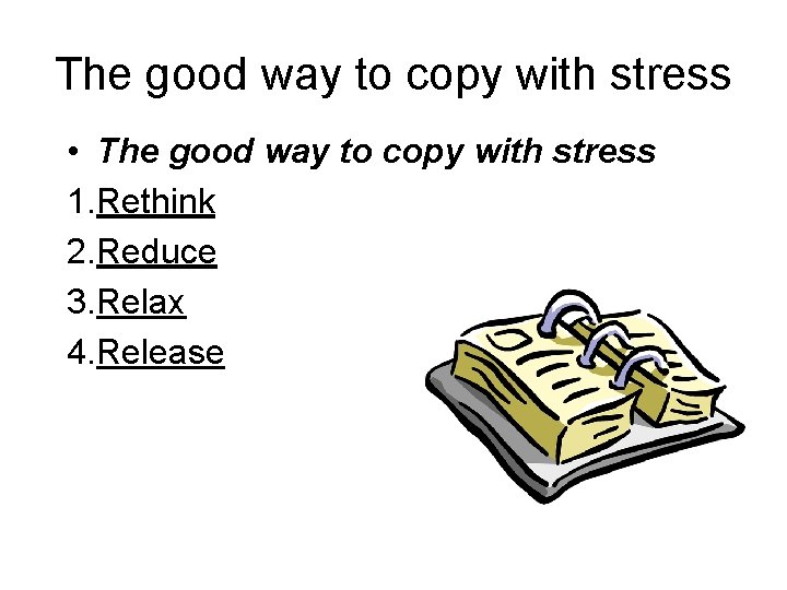The good way to copy with stress • The good way to copy with