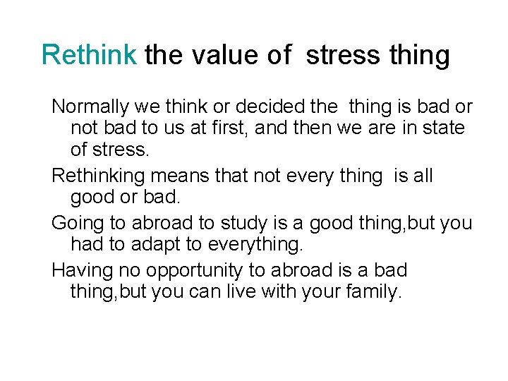 Rethink the value of stress thing Normally we think or decided the thing is