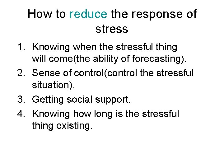 How to reduce the response of stress 1. Knowing when the stressful thing will