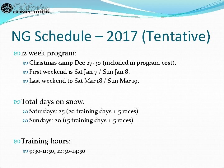 NG Schedule – 2017 (Tentative) 12 week program: Christmas camp Dec 27 -30 (included