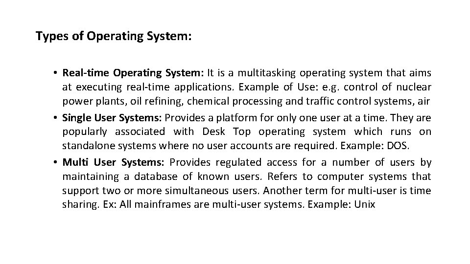 Types of Operating System: • Real-time Operating System: It is a multitasking operating system