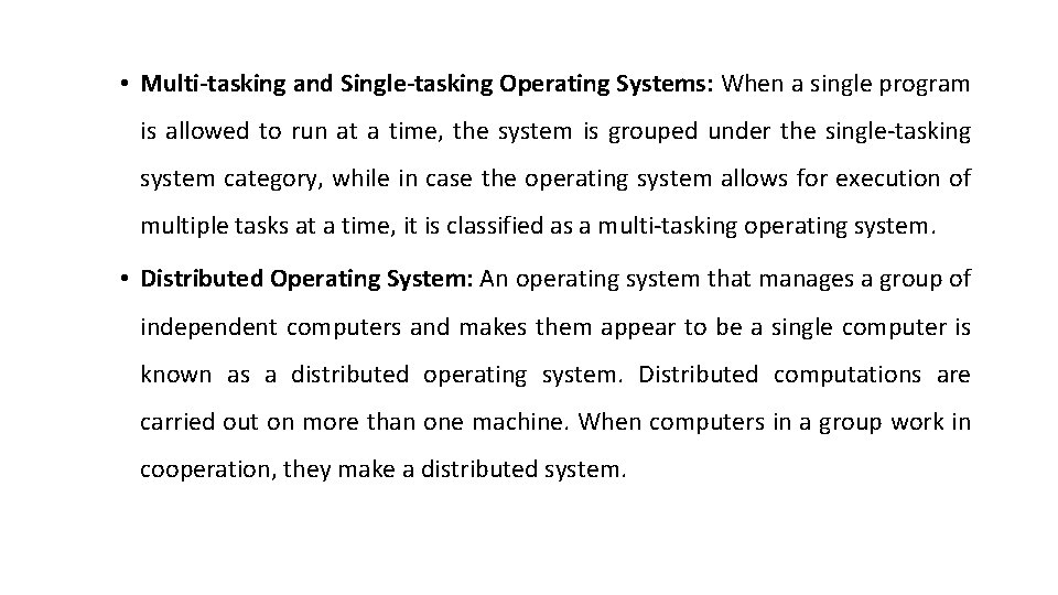  • Multi-tasking and Single-tasking Operating Systems: When a single program is allowed to