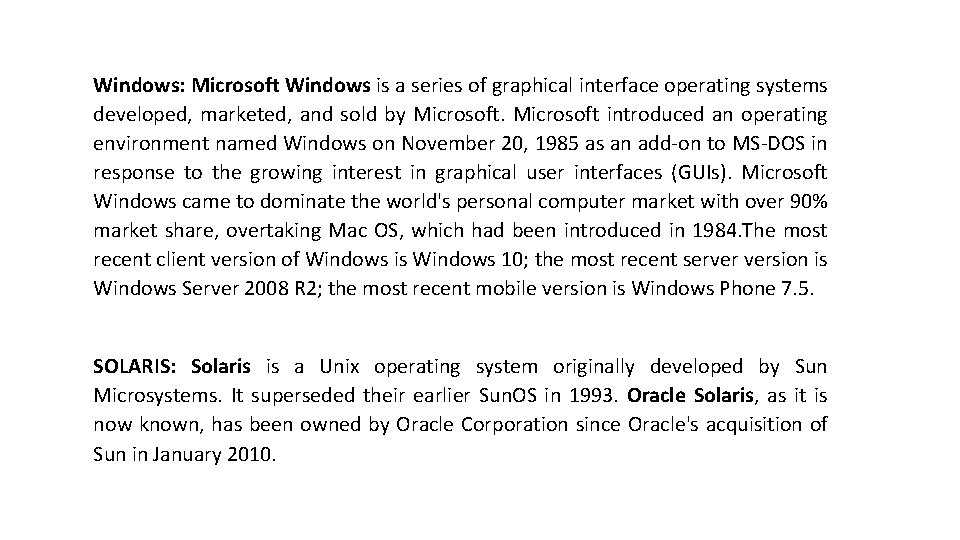 Windows: Microsoft Windows is a series of graphical interface operating systems developed, marketed, and