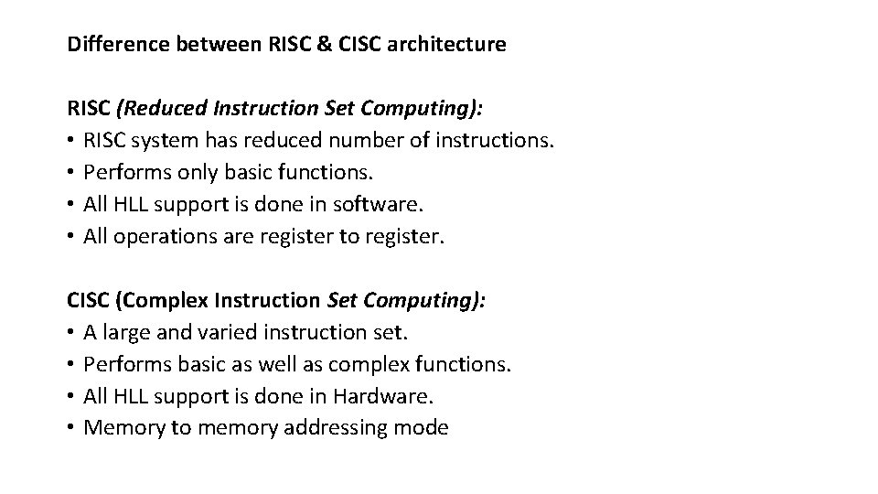 Difference between RISC & CISC architecture RISC (Reduced Instruction Set Computing): • RISC system