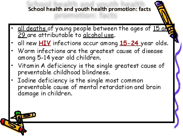 School health and youth health promotion: facts • all deaths of young people between