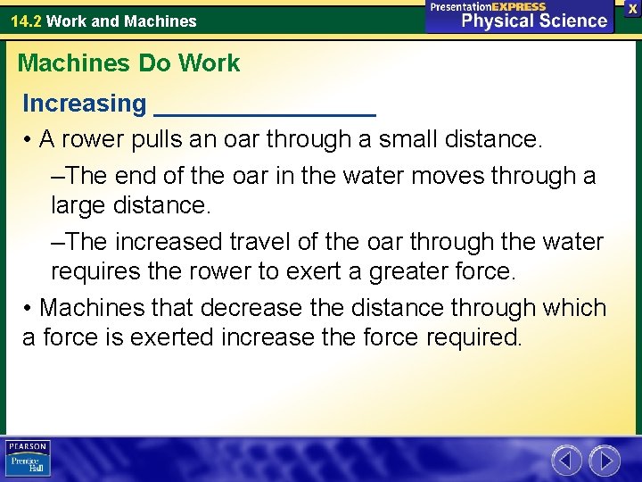 14. 2 Work and Machines Do Work Increasing ________ • A rower pulls an 14. 2 Work and Machines Do Work Increasing ________ • A rower pulls an