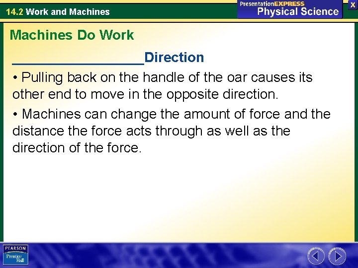 14. 2 Work and Machines Do Work _________Direction • Pulling back on the handle 14. 2 Work and Machines Do Work _________Direction • Pulling back on the handle