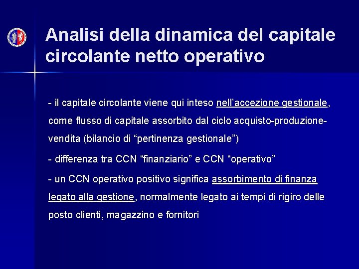 Analisi della dinamica del capitale circolante netto operativo - il capitale circolante viene qui