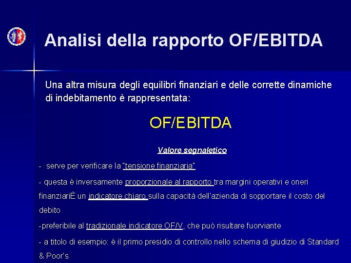 Analisi della rapporto OF/EBITDA Una altra misura degli equilibri finanziari e delle corrette dinamiche