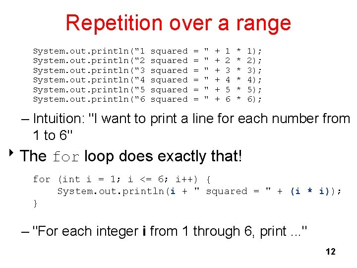 Repetition over a range System. out. println("1 System. out. println("2 System. out. println("3 System.