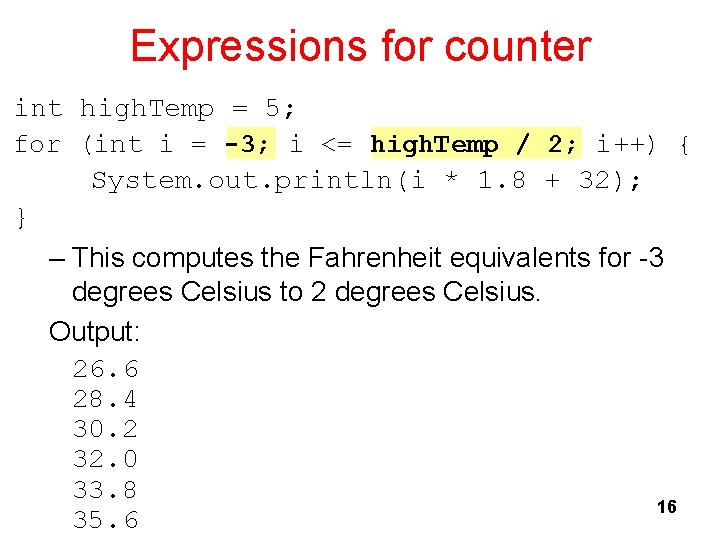 Expressions for counter int high. Temp = 5; for (int i = -3; i