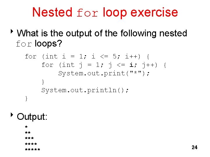 Nested for loop exercise 8 What is the output of the following nested for