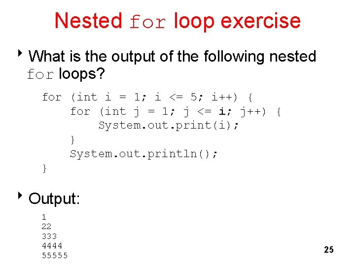 Nested for loop exercise 8 What is the output of the following nested for