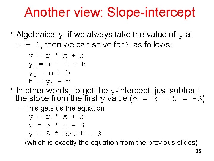 Another view: Slope-intercept 8 Algebraically, if we always take the value of y at