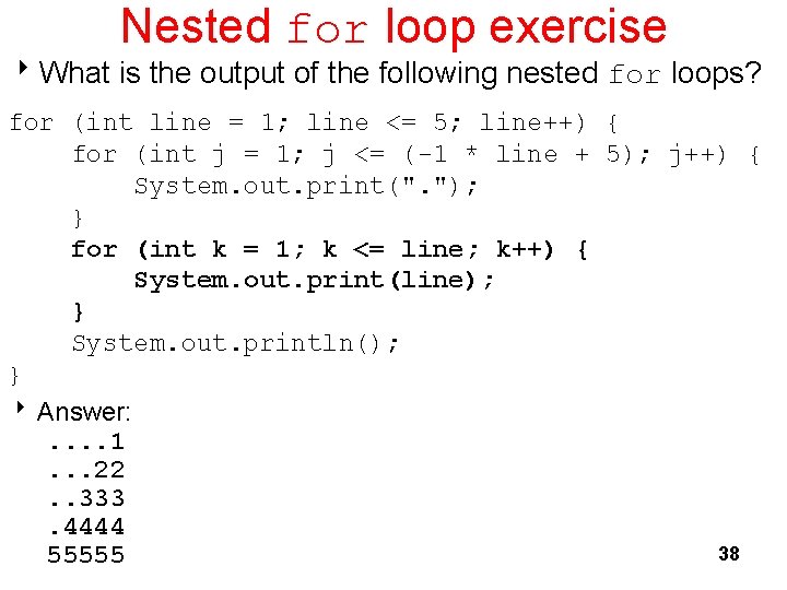 Nested for loop exercise 8 What is the output of the following nested for