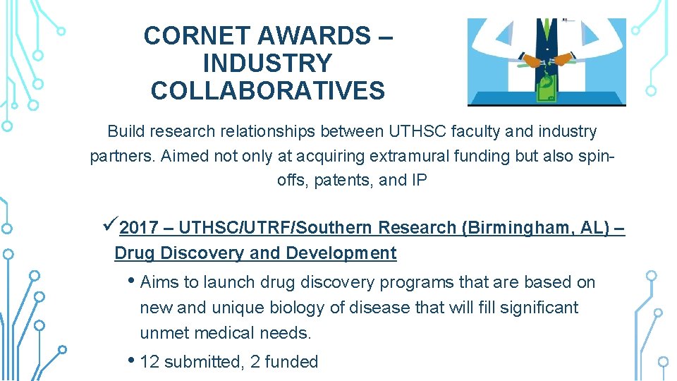 CORNET AWARDS – INDUSTRY COLLABORATIVES Build research relationships between UTHSC faculty and industry partners.