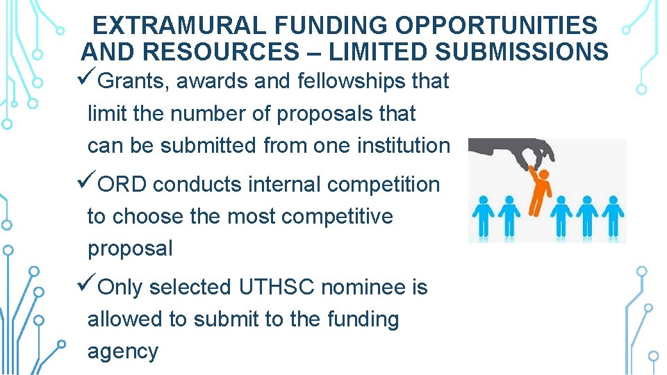 EXTRAMURAL FUNDING OPPORTUNITIES AND RESOURCES – LIMITED SUBMISSIONS üGrants, awards and fellowships that limit