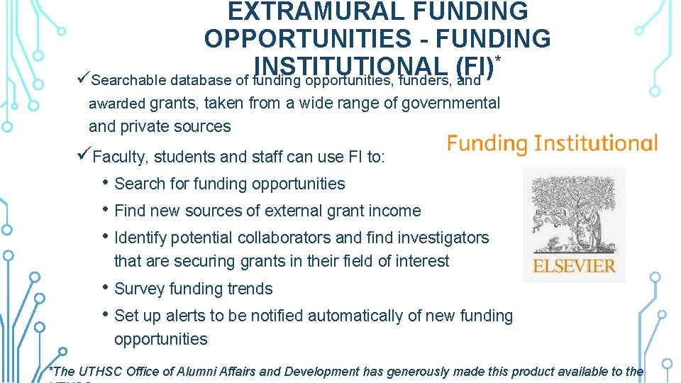 EXTRAMURAL FUNDING OPPORTUNITIES - FUNDING * INSTITUTIONAL (FI) üSearchable database of funding opportunities, funders,
