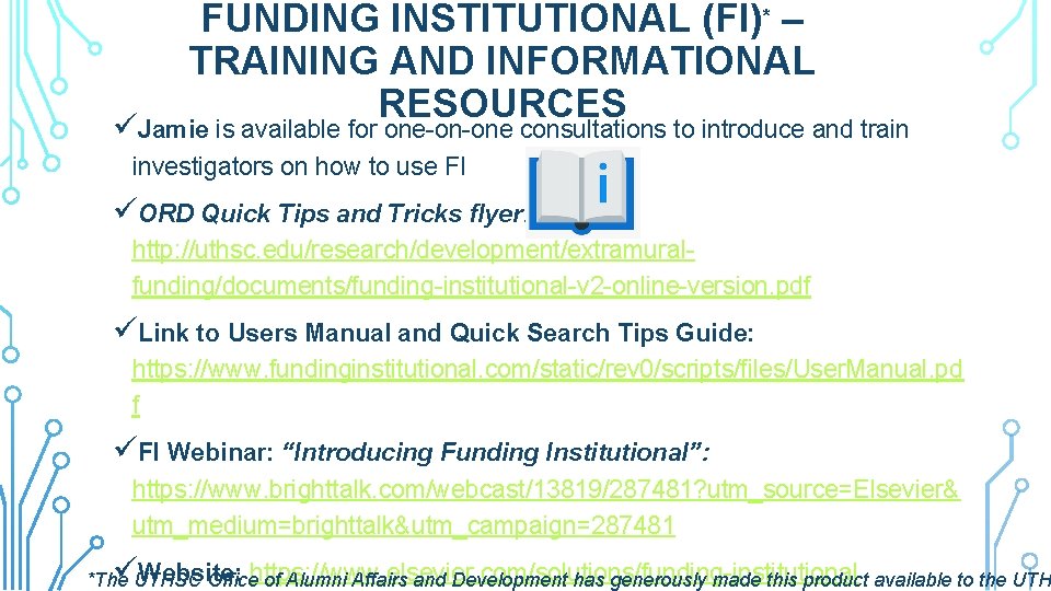 FUNDING INSTITUTIONAL (FI)* – TRAINING AND INFORMATIONAL RESOURCES üJamie is available for one-on-one consultations