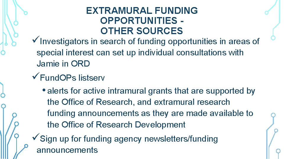 EXTRAMURAL FUNDING OPPORTUNITIES OTHER SOURCES üInvestigators in search of funding opportunities in areas of