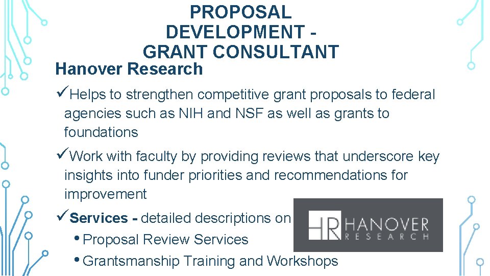 PROPOSAL DEVELOPMENT GRANT CONSULTANT Hanover Research üHelps to strengthen competitive grant proposals to federal