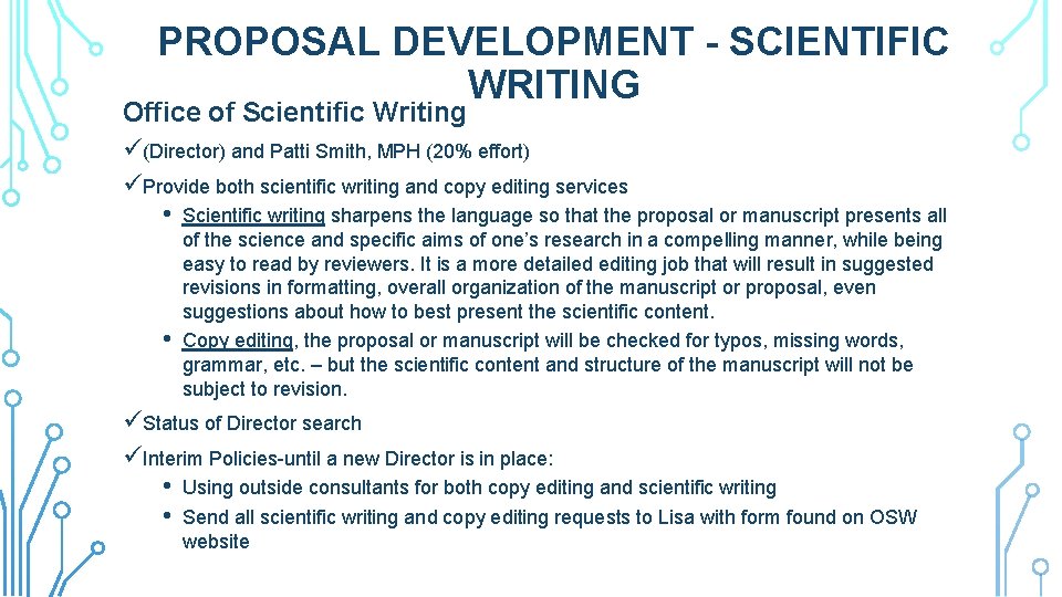 PROPOSAL DEVELOPMENT - SCIENTIFIC WRITING Office of Scientific Writing ü(Director) and Patti Smith, MPH