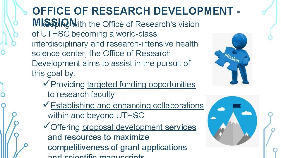 OFFICE OF RESEARCH DEVELOPMENT MISSION In keeping with the Office of Research’s vision of